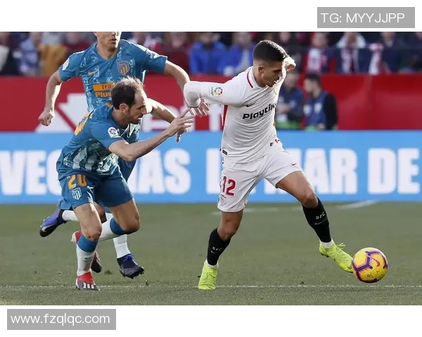 马竞主场迎战塞维利亚决战西甲巅峰对决引人期待